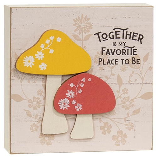 Together Is My Favorite Place Layered Mushroom Box Sign