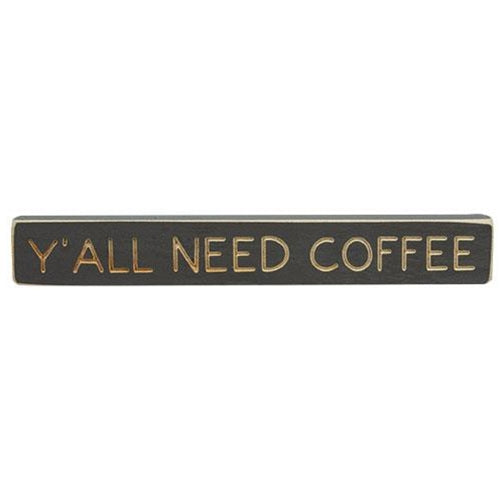 Y'ALL NEED COFFEE Block 12"